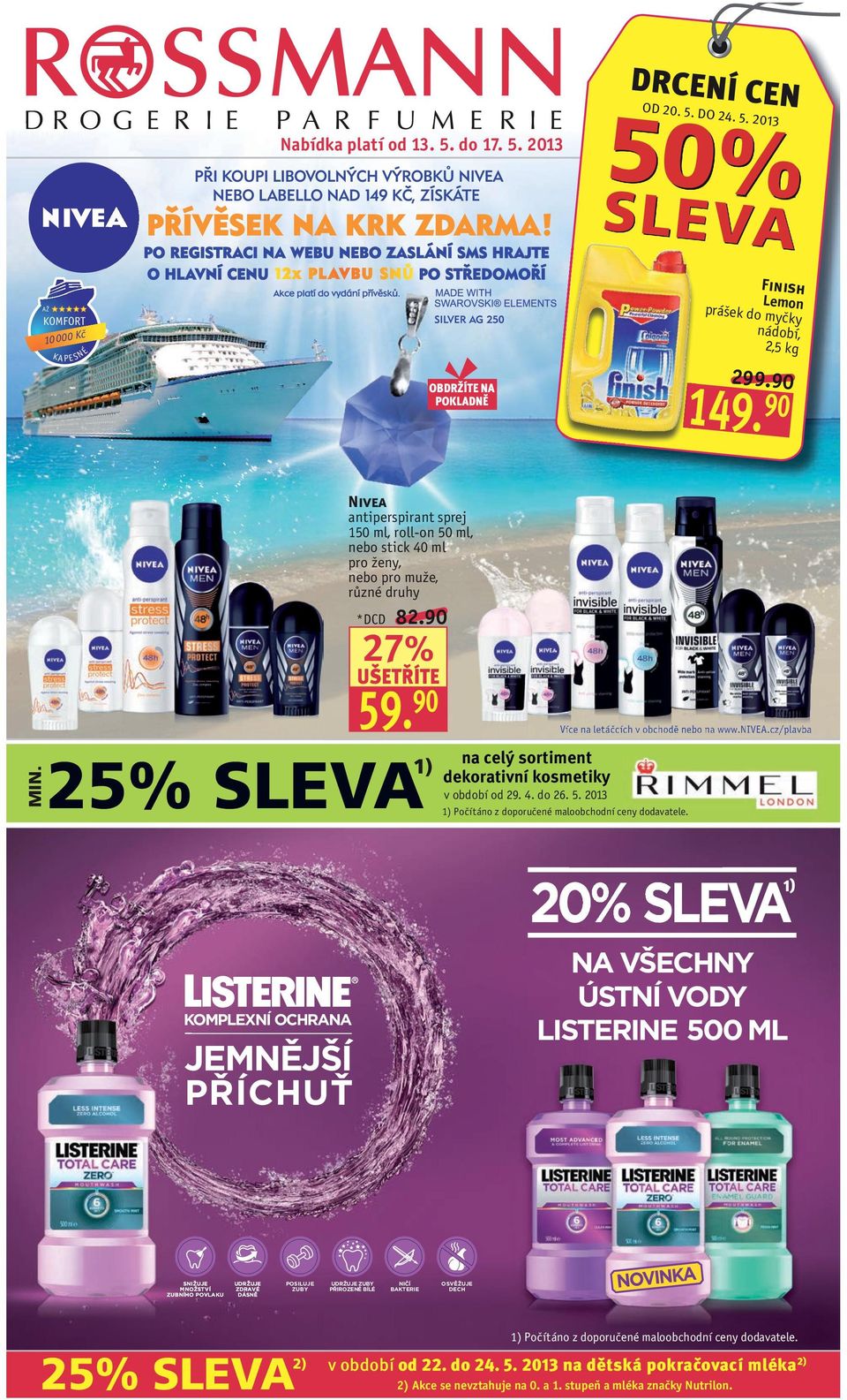 cz/plavba na celý sortiment 1) dekorativní kosmetiky SLEVA v období od 29. 4. do 26. 5. 2013 1) Počítáno z doporučené maloobchodní ceny dodavatele.