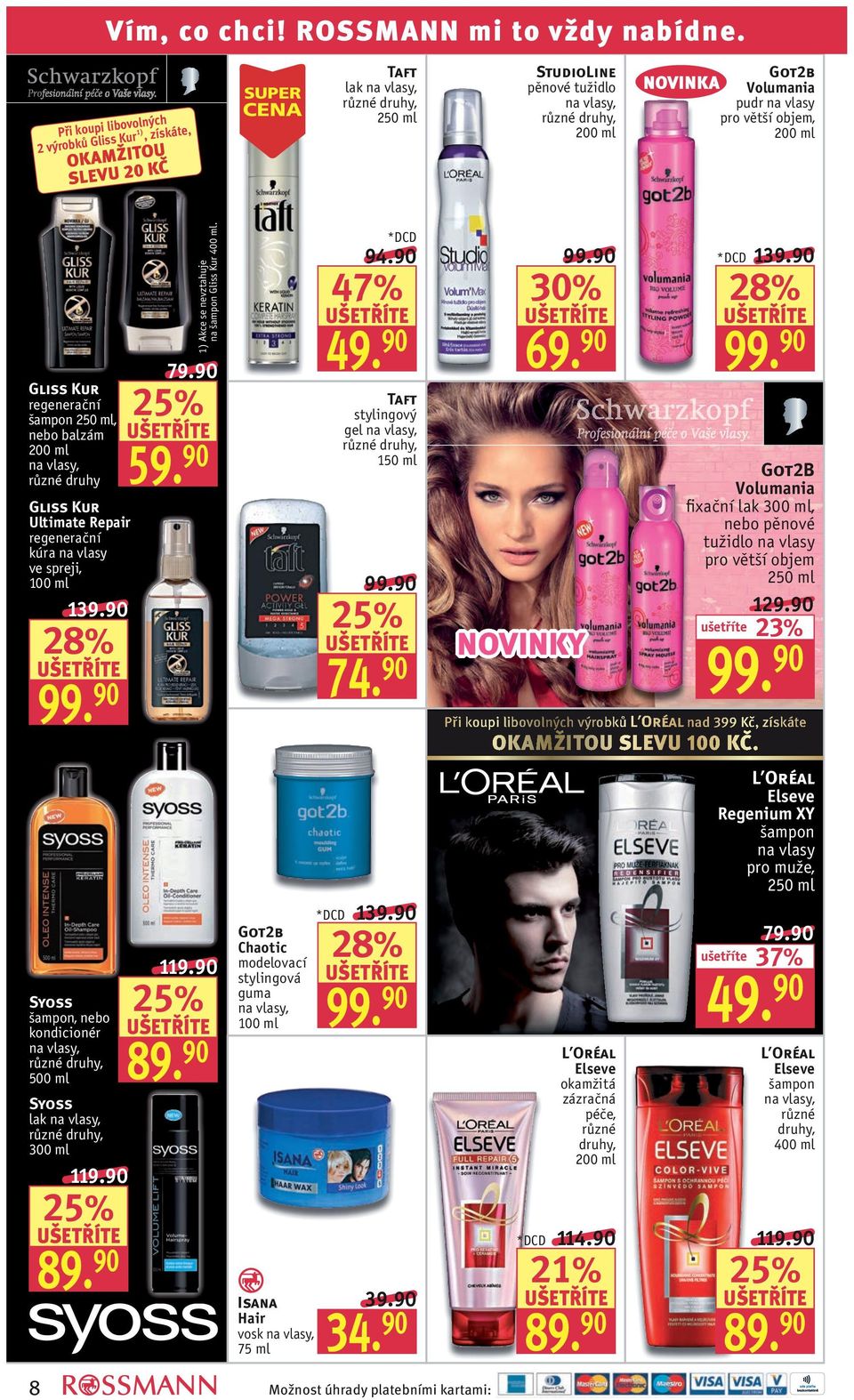 nebo balzám různé druhy Gliss Kur Ultimate Repair regenerační kúra na vlasy ve spreji, 100 ml Syoss šampon, nebo kondicionér 500 ml Syoss lak 300 ml 8 139.90 89.
