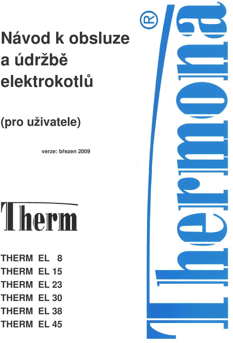 březen 2009 THERM EL 8 THERM EL 15