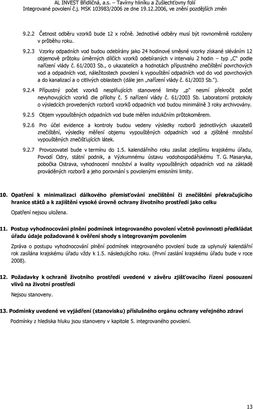 , o ukazatelích a hodnotách přípustného znečištění povrchových vod a odpadních vod, náležitostech povolení k vypouštění odpadních vod do vod povrchových a do kanalizací a o citlivých oblastech (dále