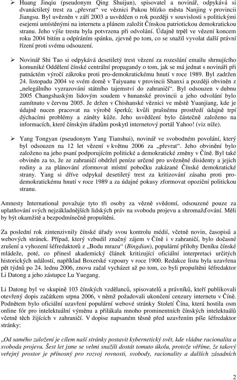 Jeho výše trestu byla potvrzena při odvolání. Údajně trpěl ve vězení koncem roku 2004 bitím a odpíráním spánku, zjevně po tom, co se snažil vyvolat další právní řízení proti svému odsouzení.