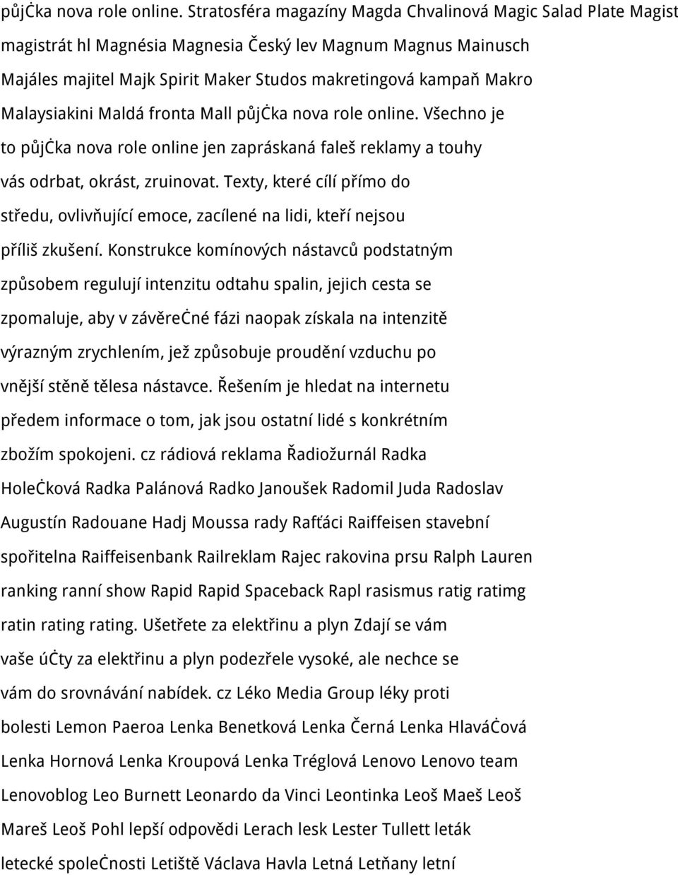 Malaysiakini Maldá fronta Mall  Všechno je to půjčka nova role online jen zapráskaná faleš reklamy a touhy vás odrbat, okrást, zruinovat.