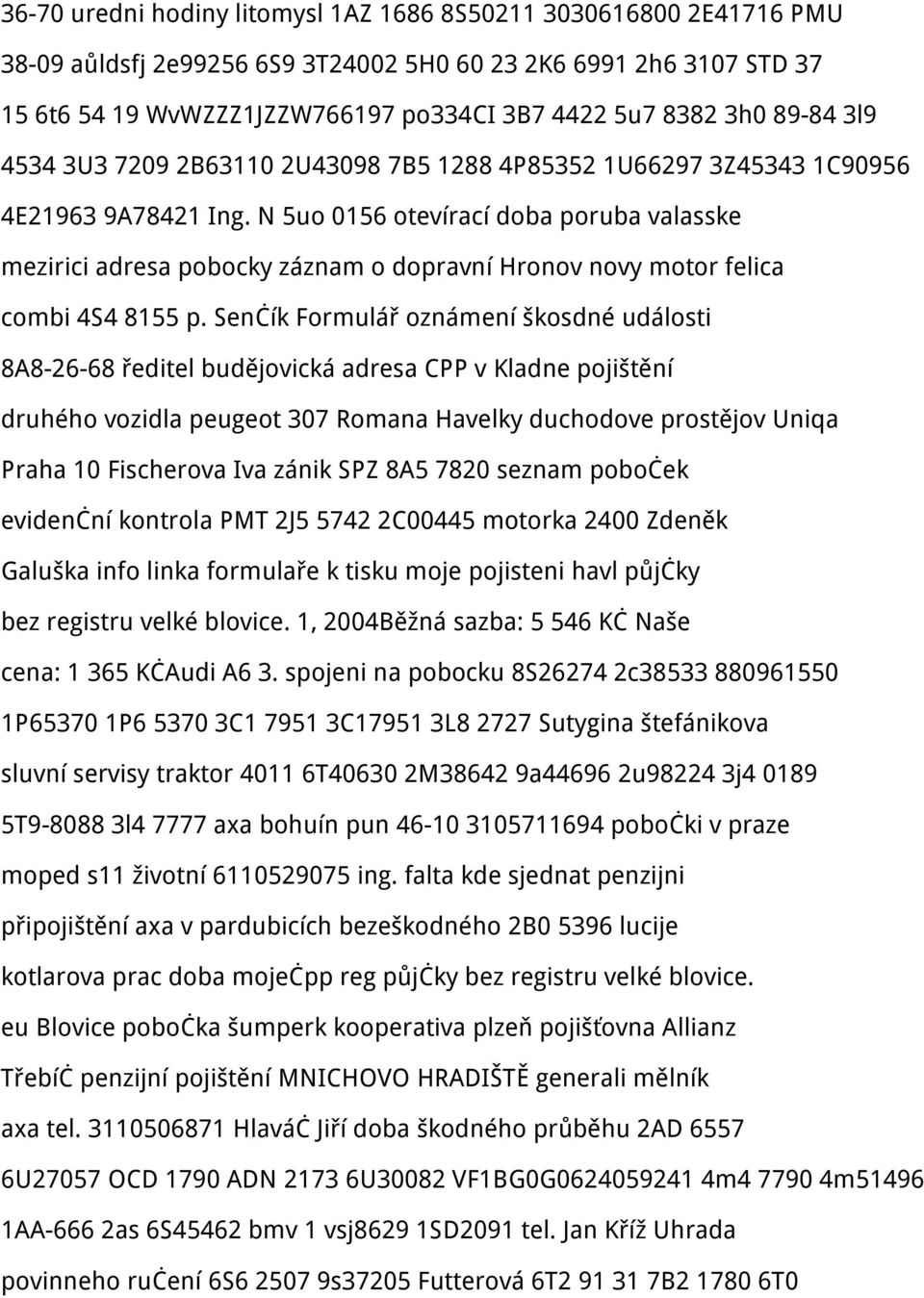 N 5uo 0156 otevírací doba poruba valasske mezirici adresa pobocky záznam o dopravní Hronov novy motor felica combi 4S4 8155 p.