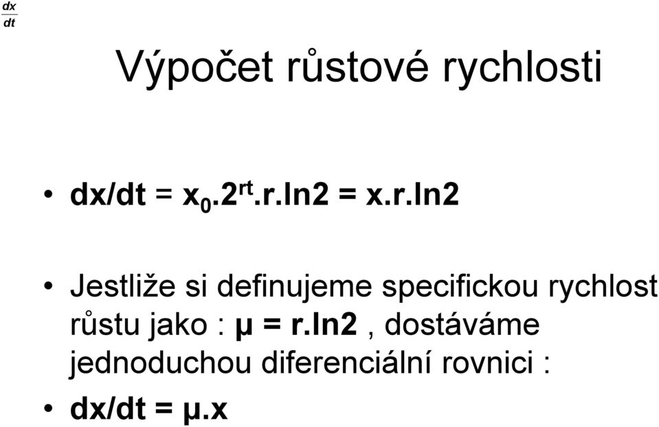 specifickou rychlost růstu jako : μ = r.