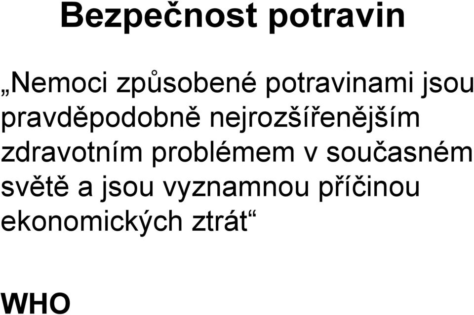 nejrozšířenějším zdravotním problémem v