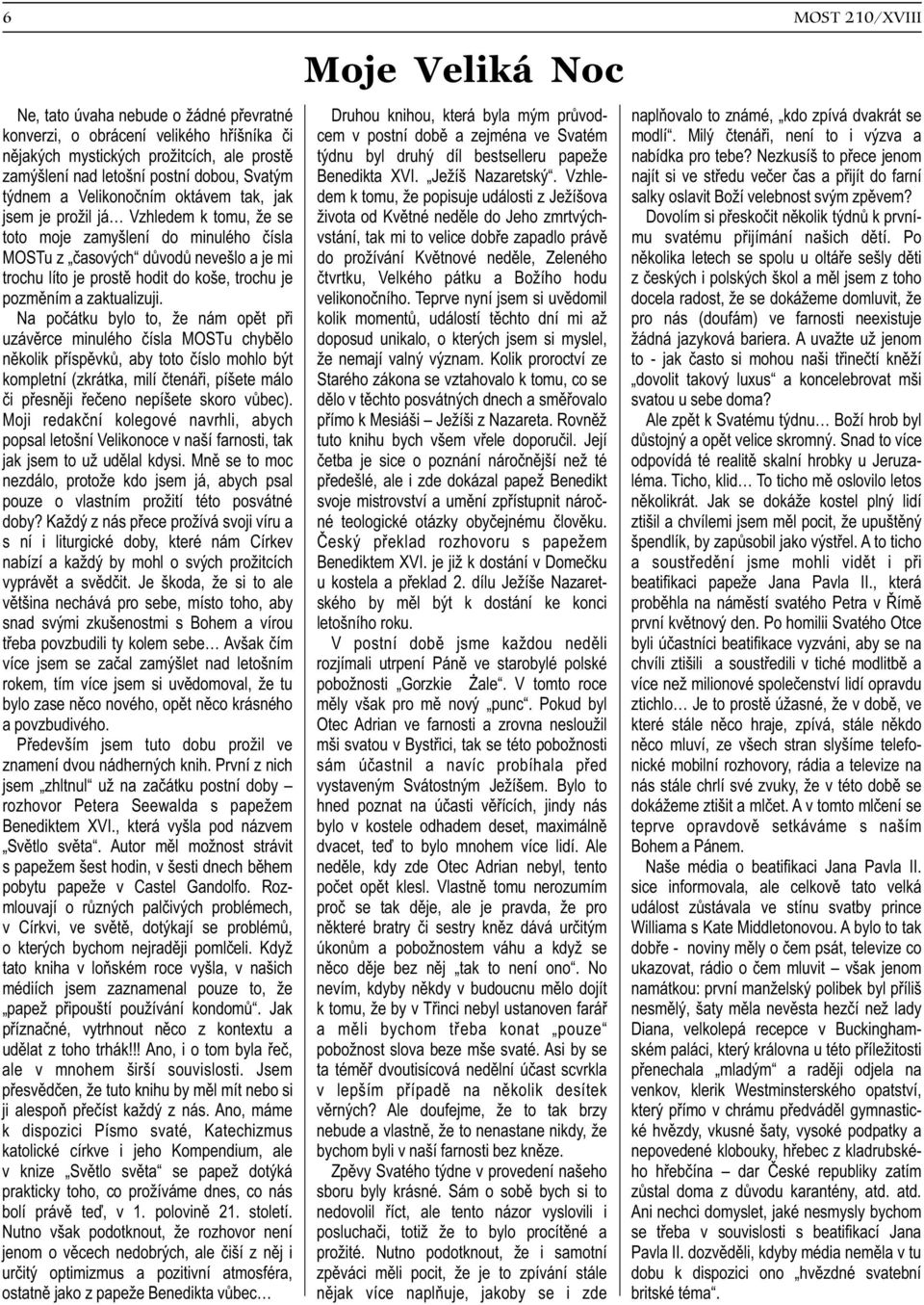 Nezkusíš to pøece jenom zamýšlení nad letošní postní dobou, Svatým Benedikta XVI. Ježíš Nazaretský.