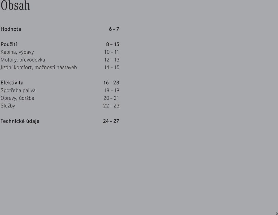 nástaveb 14 15 Efektivita 16 23 Spotřeba paliva 18 19