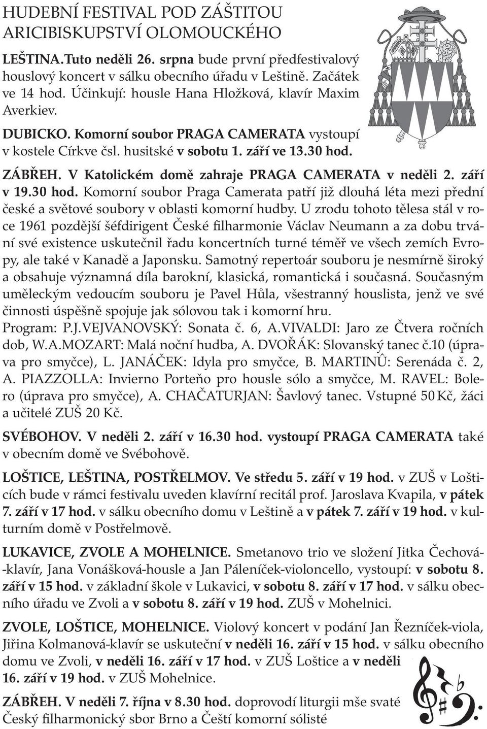 V Katolickém domě zahraje PRAGA CAMERATA v neděli 2. září v 19.30 hod. Komorní soubor Praga Camerata patří již dlouhá léta mezi přední české a světové soubory v oblasti komorní hudby.