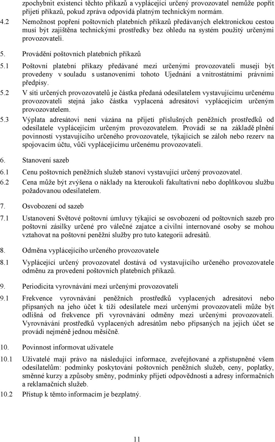 Provádění poštovních platebních příkazů 5.