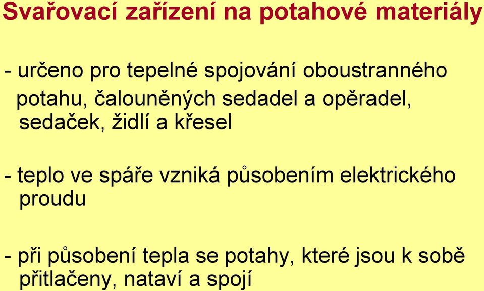 sedaček, židlí a křesel - teplo ve spáře vzniká působením