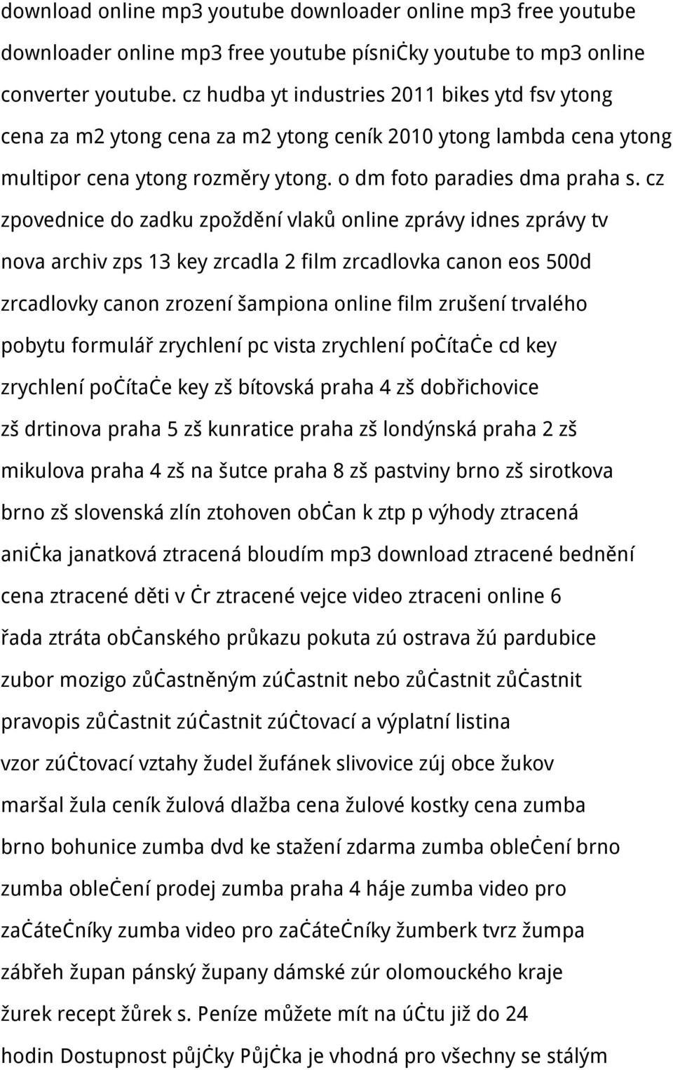 cz zpovednice do zadku zpoždění vlaků online zprávy idnes zprávy tv nova archiv zps 13 key zrcadla 2 film zrcadlovka canon eos 500d zrcadlovky canon zrození šampiona online film zrušení trvalého