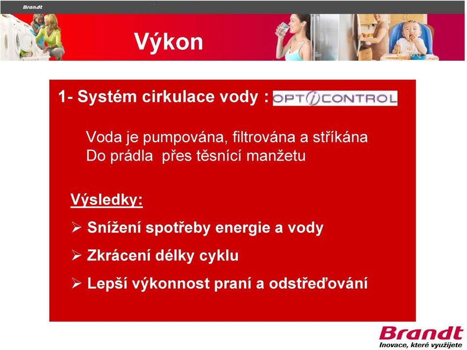 těsnící manžetu Výsledky: Snížení spotřeby energie