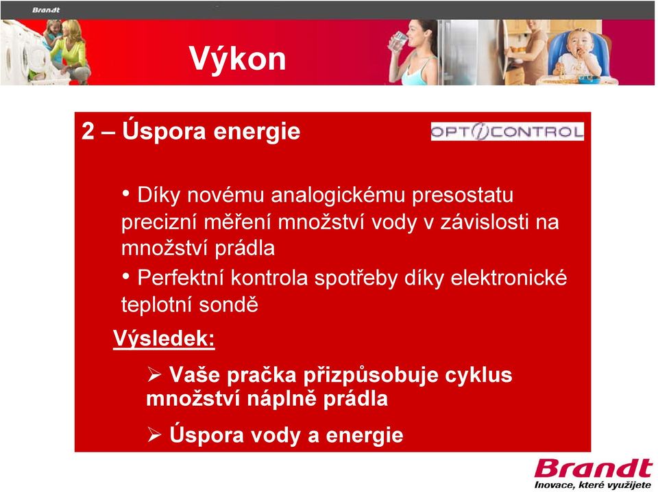 Perfektní kontrola spotřeby díky elektronické teplotní sondě