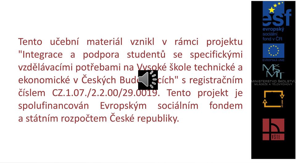 Českých Budějovicích" s registračním číslem CZ.1.07./2.2.00/29.0019.