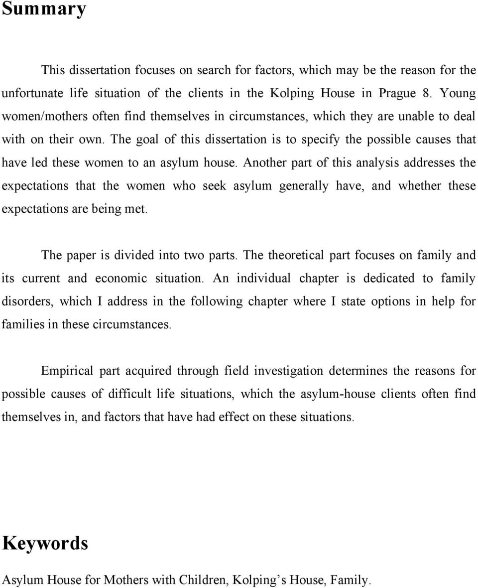 The goal of this dissertation is to specify the possible causes that have led these women to an asylum house.