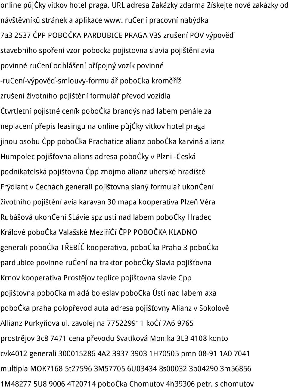 -ručení-výpověď-smlouvy-formulář pobočka kroměříž zrušení životního pojištění formulář převod vozidla čtvrtletní pojistné ceník pobočka brandýs nad labem penále za neplacení přepis leasingu na online