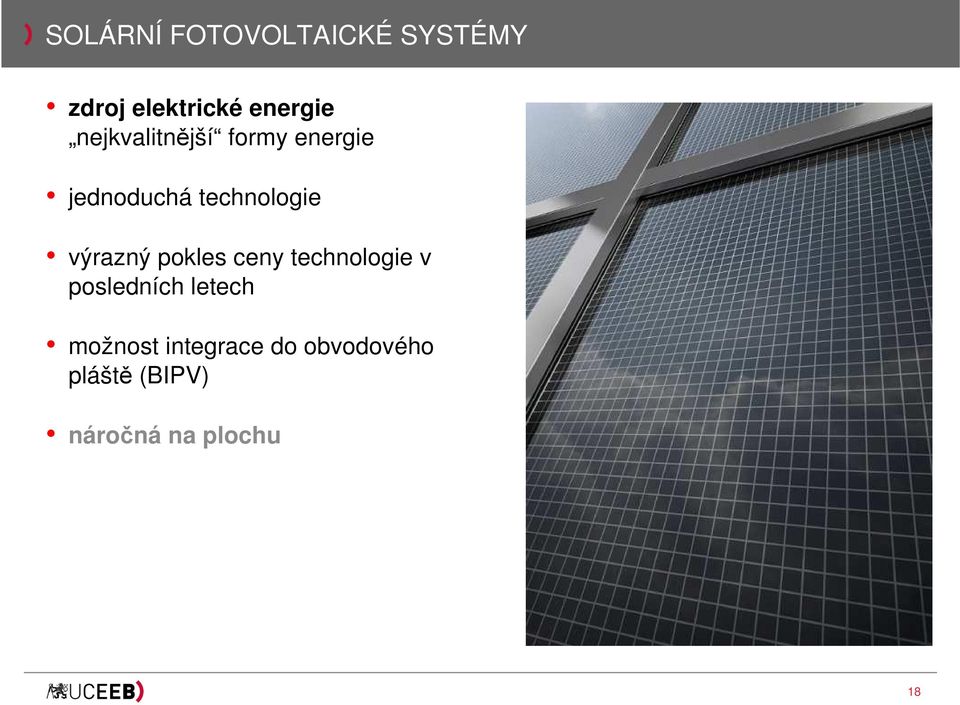 výrazný pokles ceny technologie v posledních letech