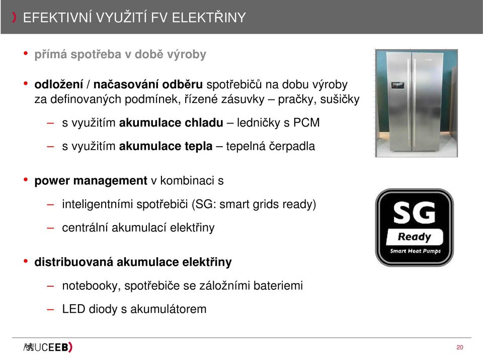 tepla tepelná čerpadla power management v kombinaci s inteligentními spotřebiči (SG: smart grids ready) centrální