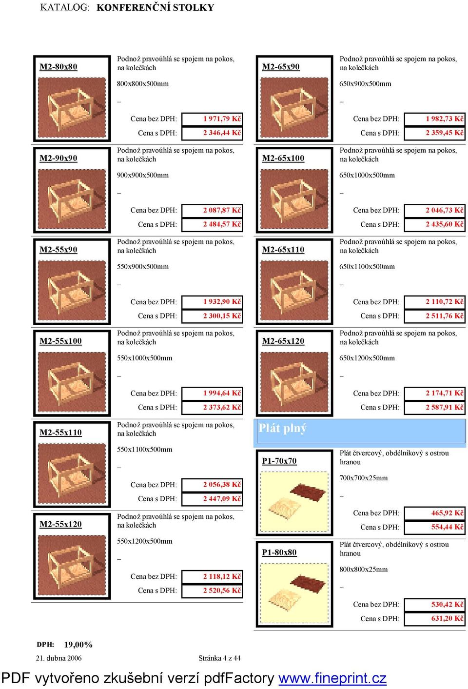 M2-55x90 Podnož pravoúhlá se spojem na pokos, na kolečkách M2-65x110 Podnož pravoúhlá se spojem na pokos, na kolečkách 550x900x500mm 650x1100x500mm 1 932,90 Kč 2 110,72 Kč 2 300,15 Kč 2 511,76 Kč