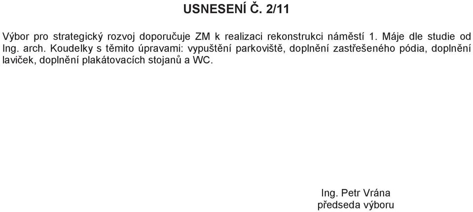 rekonstrukci nám stí 1. Máje dle studie od Ing. arch.