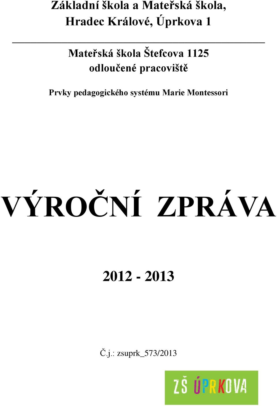 pracoviště Prvky pedagogického systému Marie