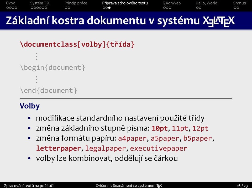 10pt, 11pt, 12pt změna formátu papíru: a4paper, a5paper, b5paper, letterpaper, legalpaper,