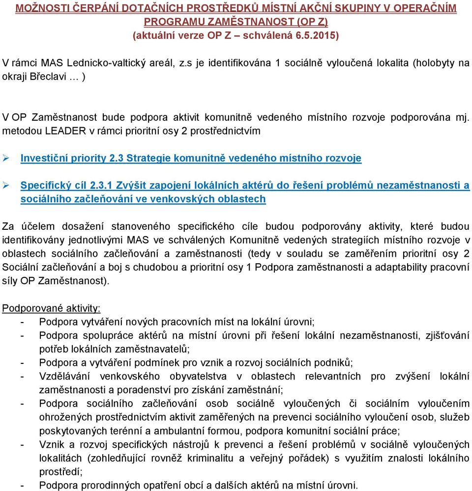 metodou LEADER v rámci prioritní osy 2 prostřednictvím Investiční priority 2.3 