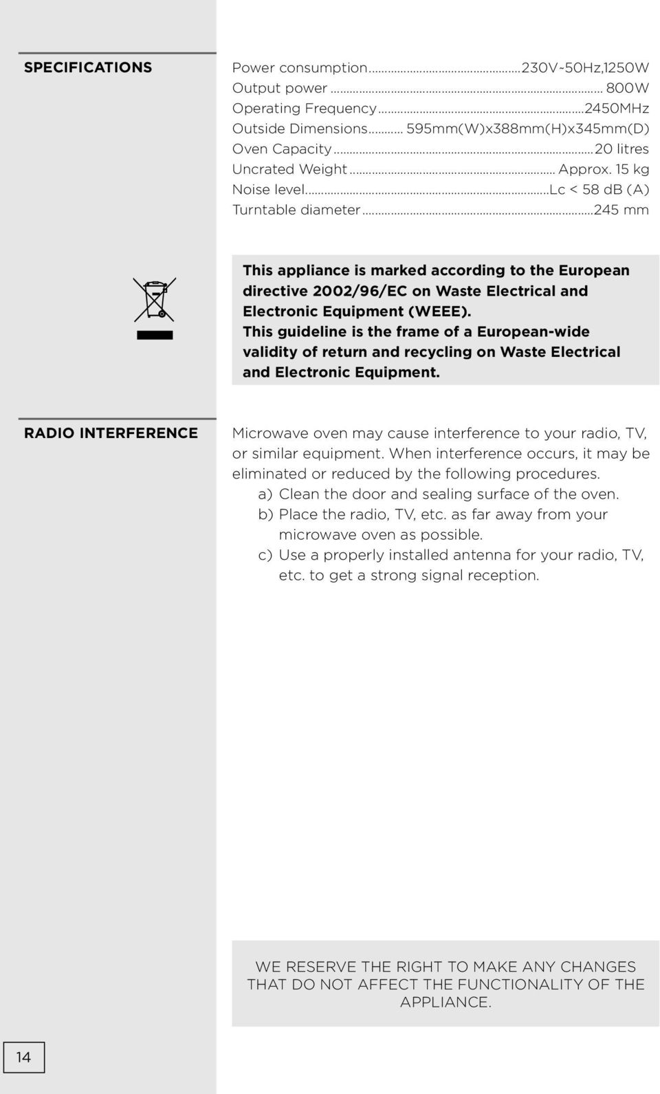 This guideline is the frame of a European-wide validity of return and recycling on Waste Electrical and Electronic Equipment.