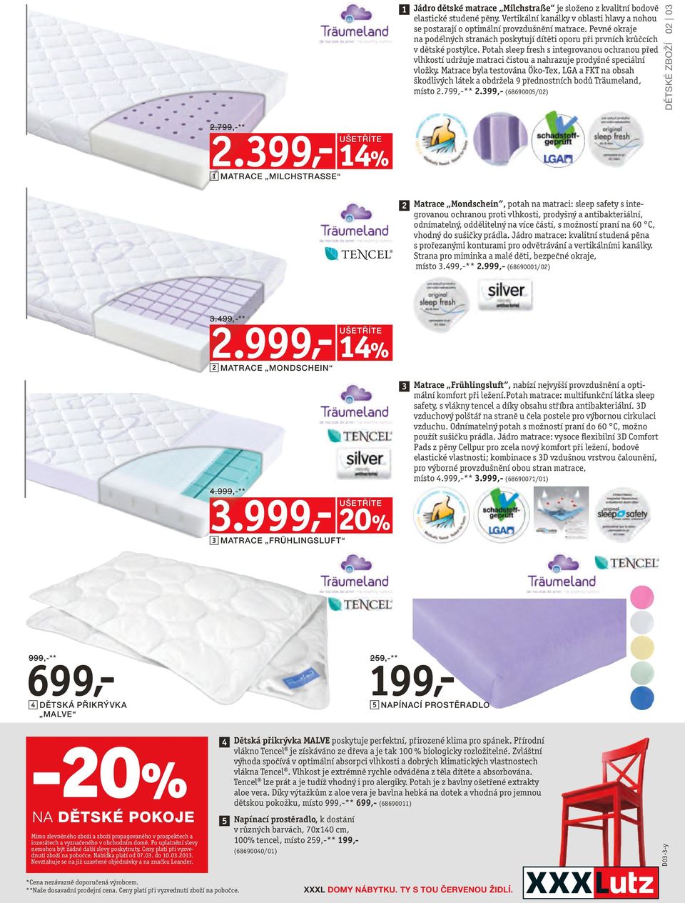 Potah sleep fresh s integrovanou ochranou před vlhkostí udržuje matraci čistou a nahrazuje prodyšné speciální vložky.