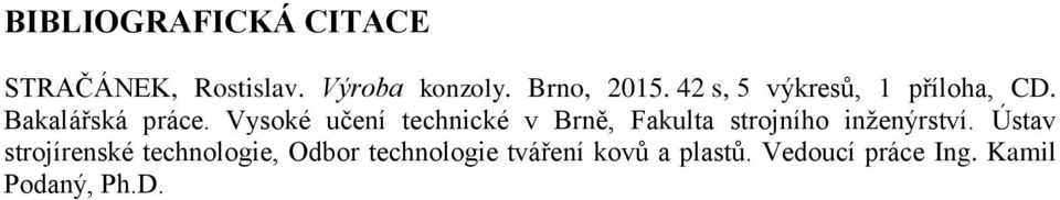 Vysoké učení technické v Brně, Fakulta strojního inženýrství.