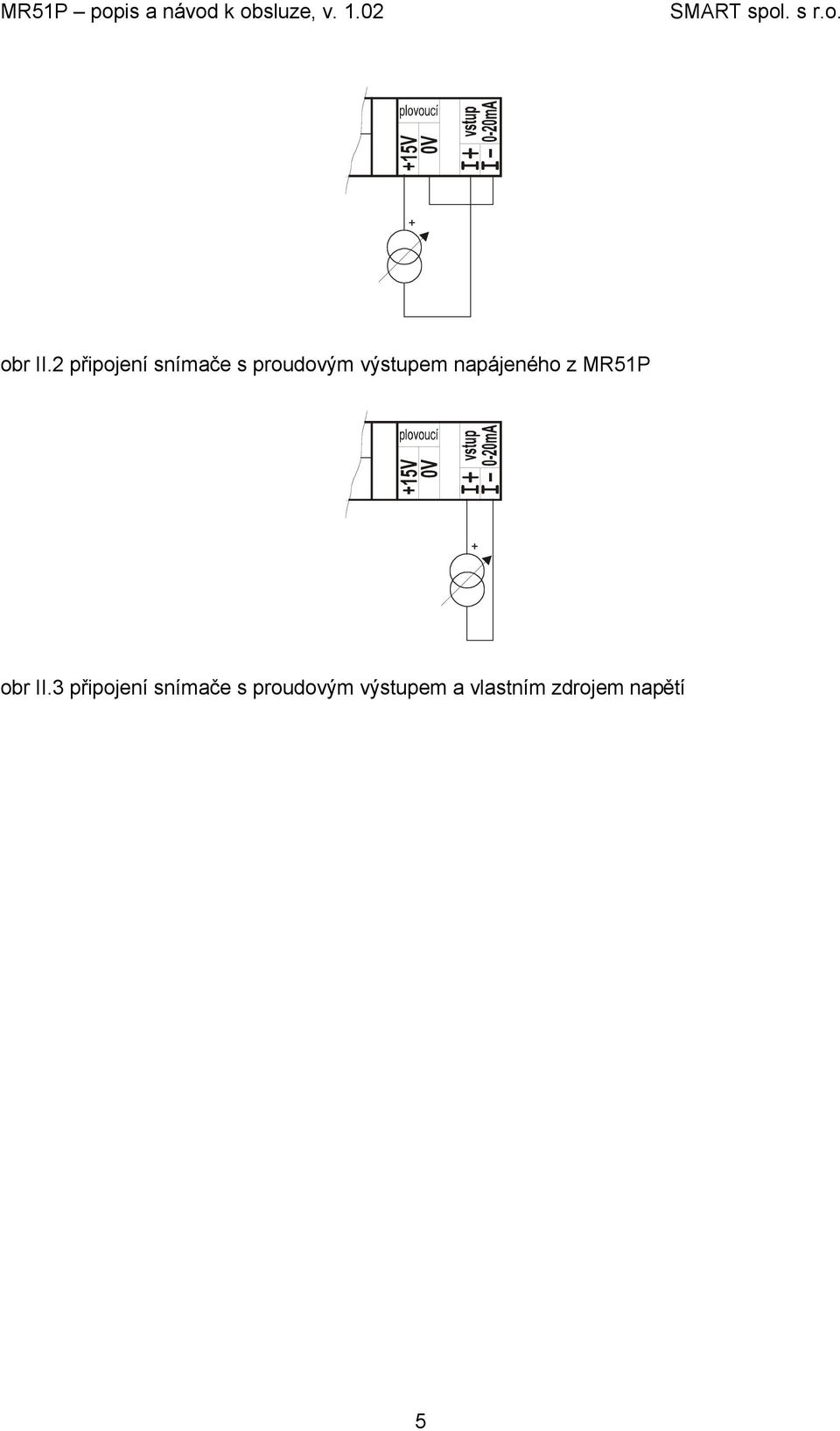 výstupem napájeného z MR51P 3