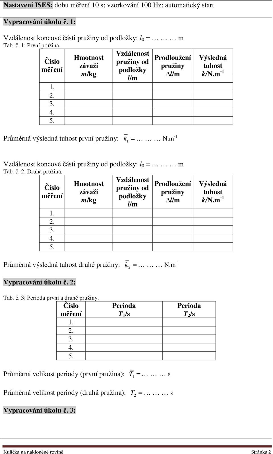 m -1 Vypracování úkolu č. : Tab. č. 3: první a druhé. 1.. 3. 4. 5.