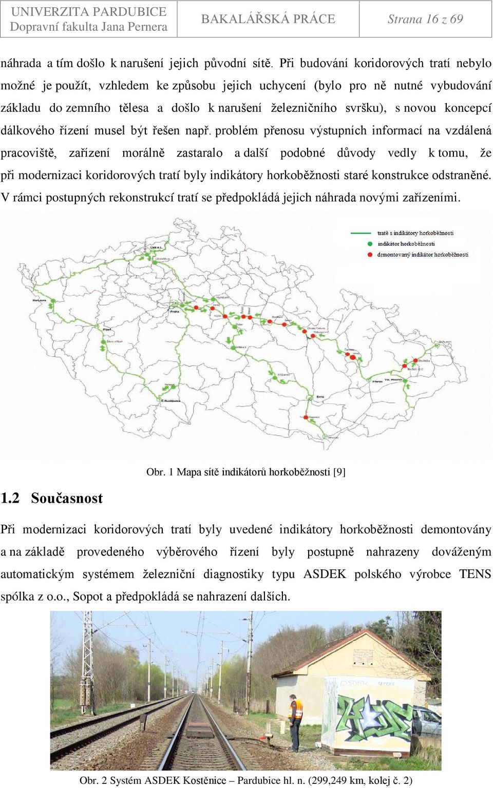 koncepcí dálkového řízení musel být řešen např.