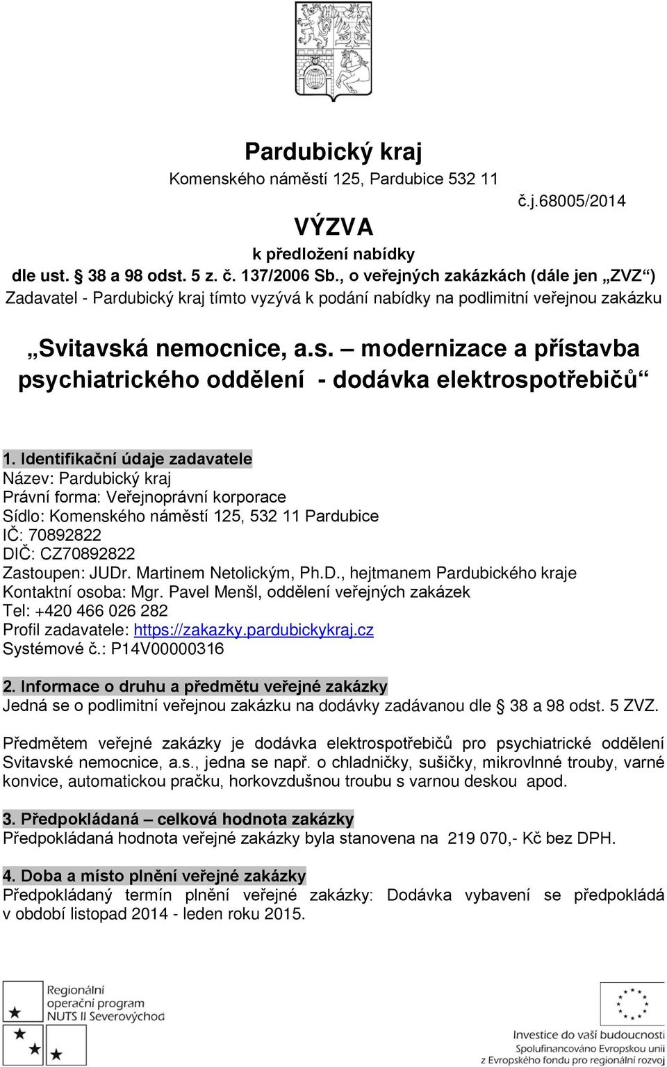 á nemocnice, a.s. modernizace a přístavba psychiatrického oddělení - dodávka elektrospotřebičů 1.