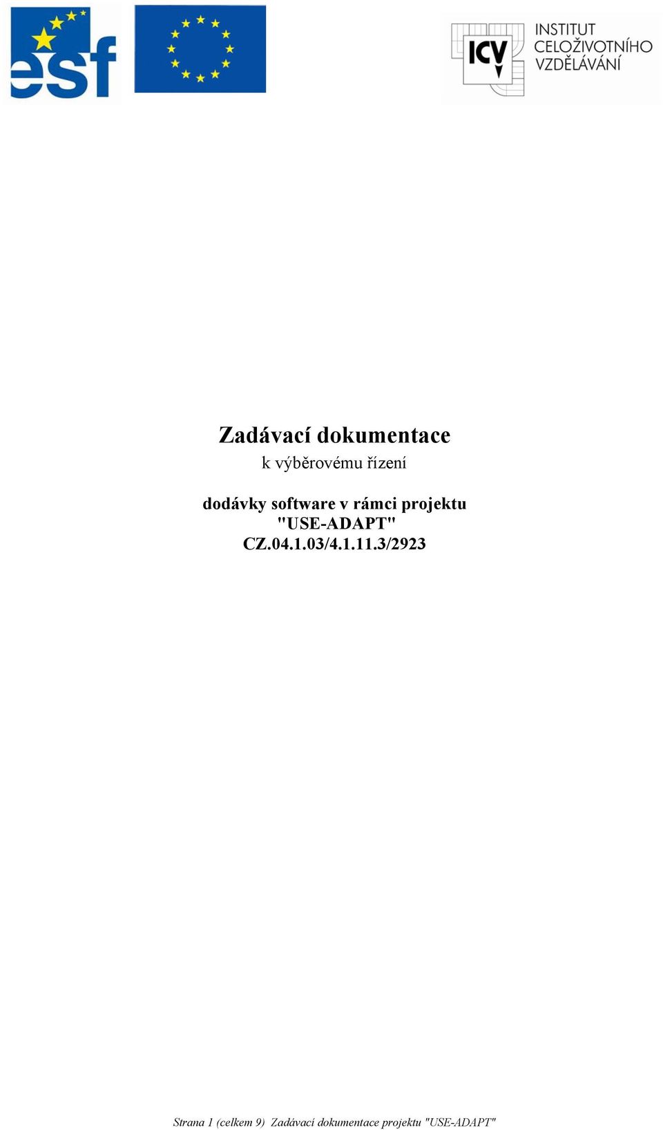 "USE-ADAPT" CZ.04.1.03/4.1.11.