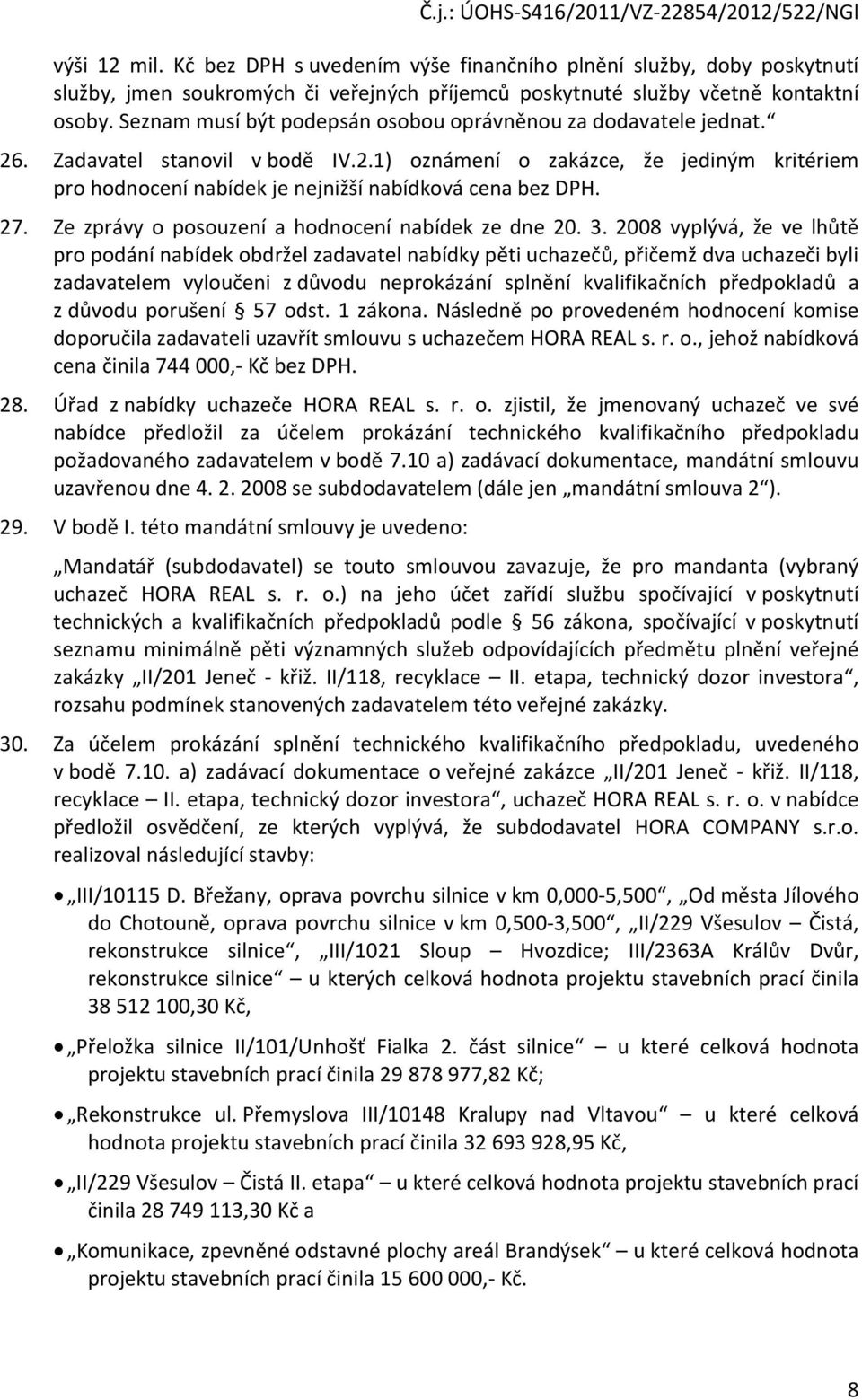 27. Ze zprávy o posouzení a hodnocení nabídek ze dne 20. 3.