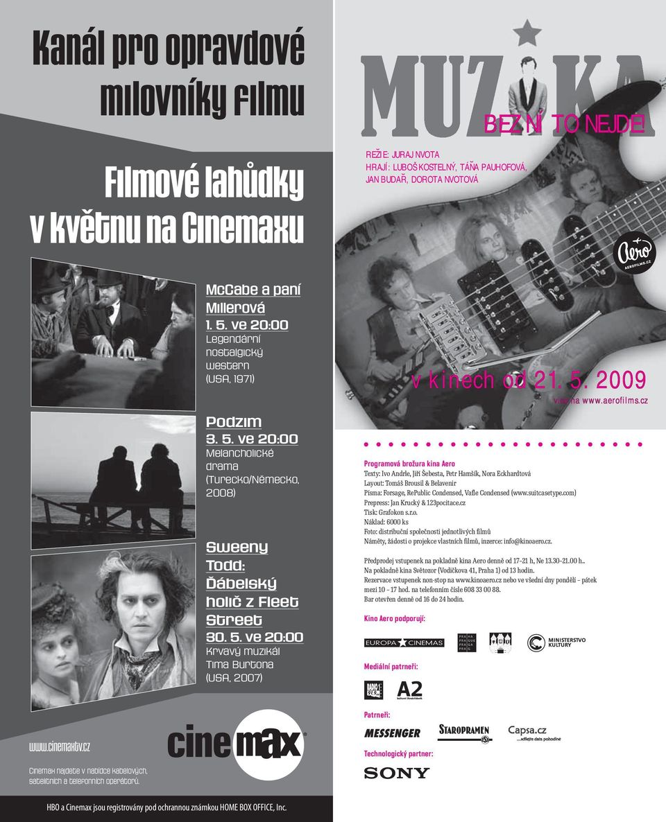 ve 20:00 Melancholické drama (Turecko/Německo, 2008) Sweeny Todd: Dábelský holic z Fleet Street 30. 5.