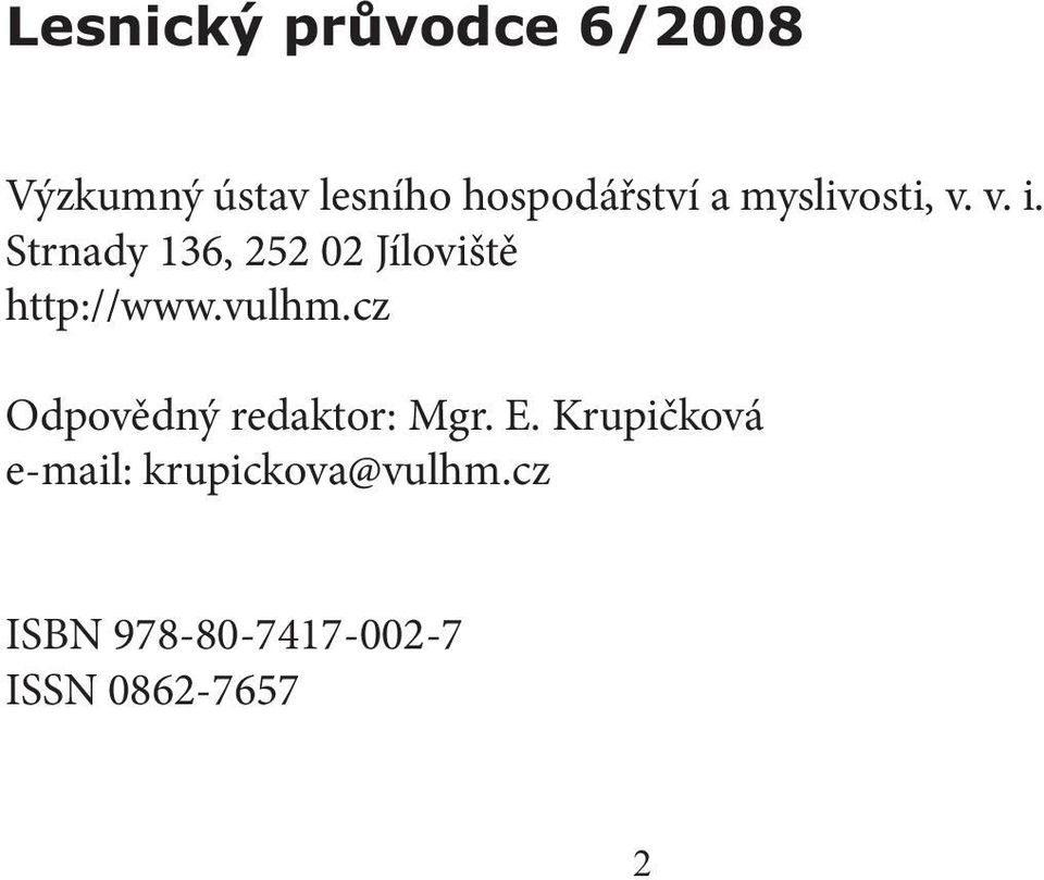 Strnady 136, 252 02 Jíloviště http://www.vulhm.