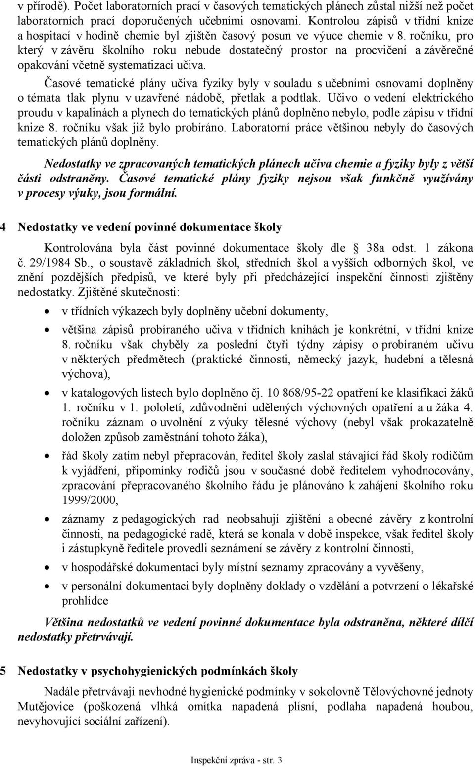 ročníku, pro který vzávěru školního roku nebude dostatečný prostor na procvičení a závěrečné opakování včetně systematizaci učiva.