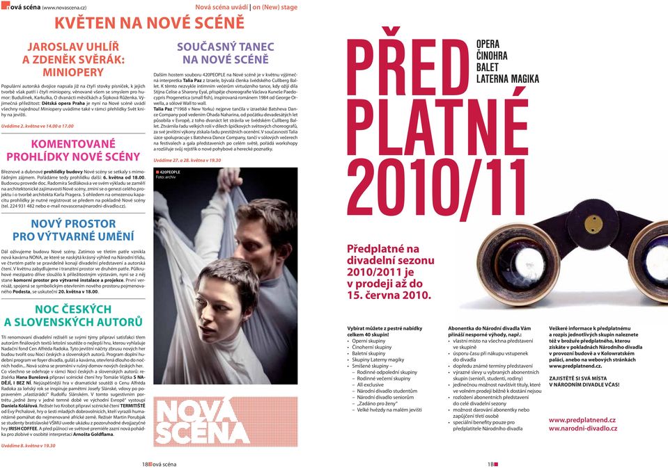 smyslem pro humor: Budulínek, Karkulka, O dvanácti měsíčkách a Šípková Růženka. Výjimečná příležitost: Dětská opera Praha je nyní na Nové scéně uvádí všechny najednou!