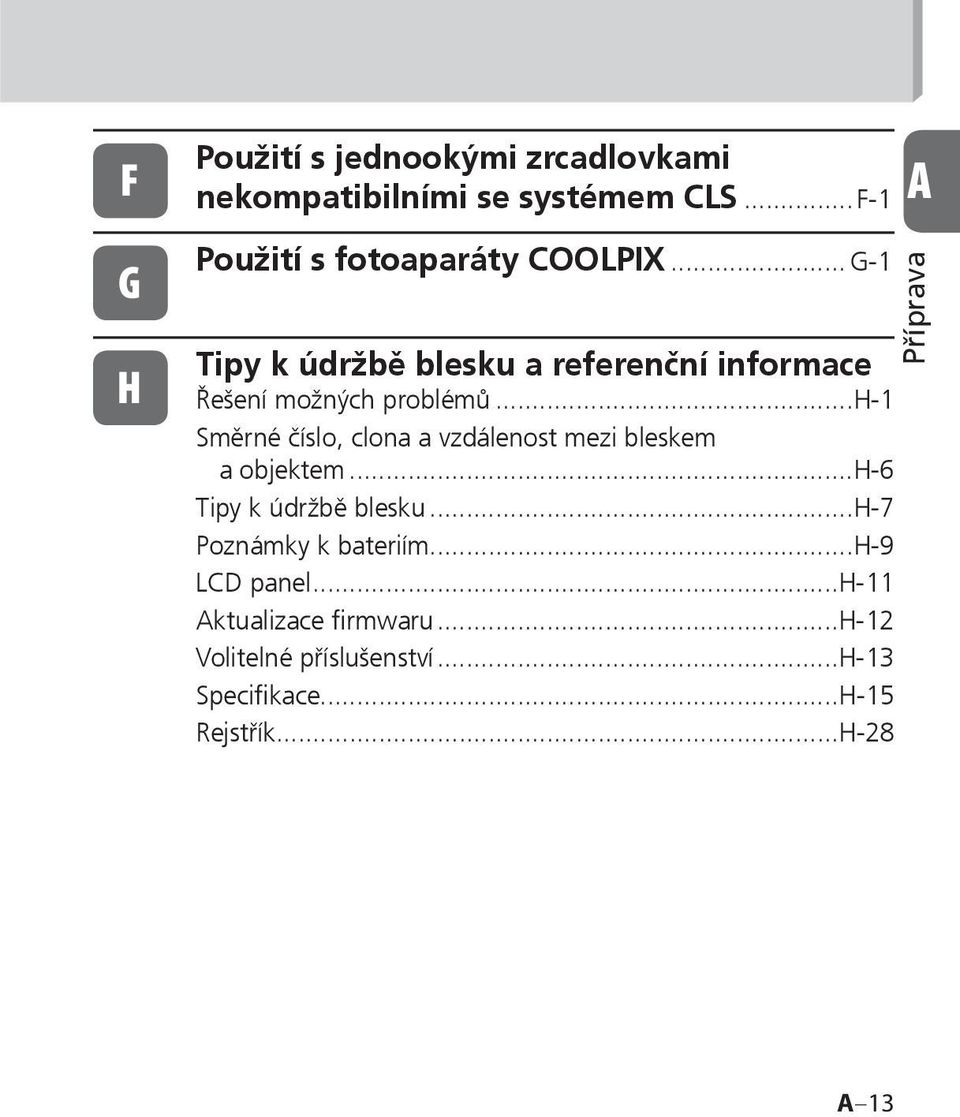 .. G-1 Tipy k údržbě blesku a referenční informace Řešení možných problémů.