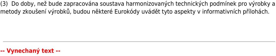 metody zkoušení výrobků, budou některé Eurokódy