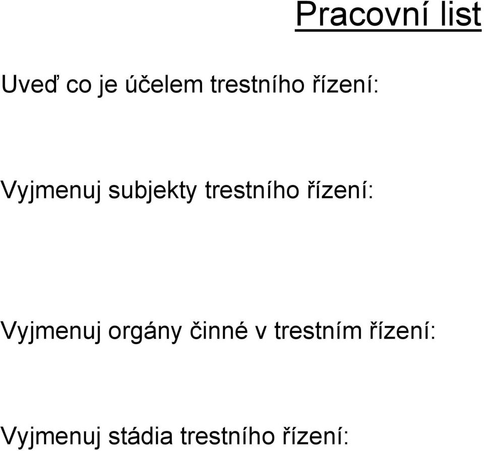 trestního řízení: Vyjmenuj orgány činné