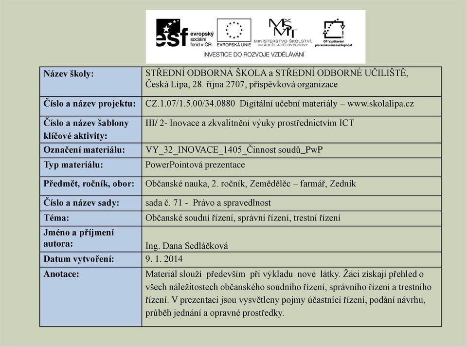 cz III/ 2- Inovace a zkvalitnění výuky prostřednictvím ICT VY_32_INOVACE_1405_Činnost soudů_pwp PowerPointová prezentace Občanské nauka, 2.