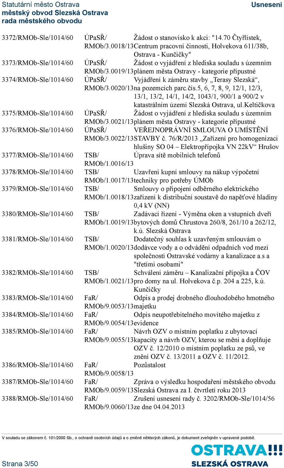 stanovisko k akci: "14.70 Čtyřlístek, RMOb/3.0018/13Centrum pracovní činnosti, Holvekova 611/38b, Ostrava - Kunčičky" ÚPaSŘ/ Žádost o vyjádření z hlediska souladu s územním RMOb/3.