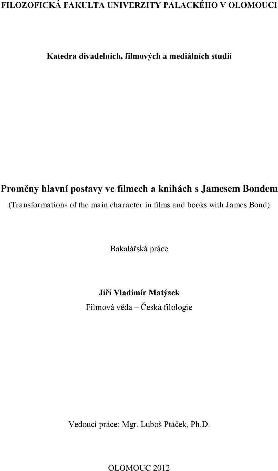 (Transformations of the main character in films and books with James Bond) Bakalářská
