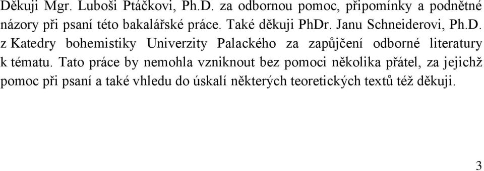 . Janu Schneiderovi, Ph.D.
