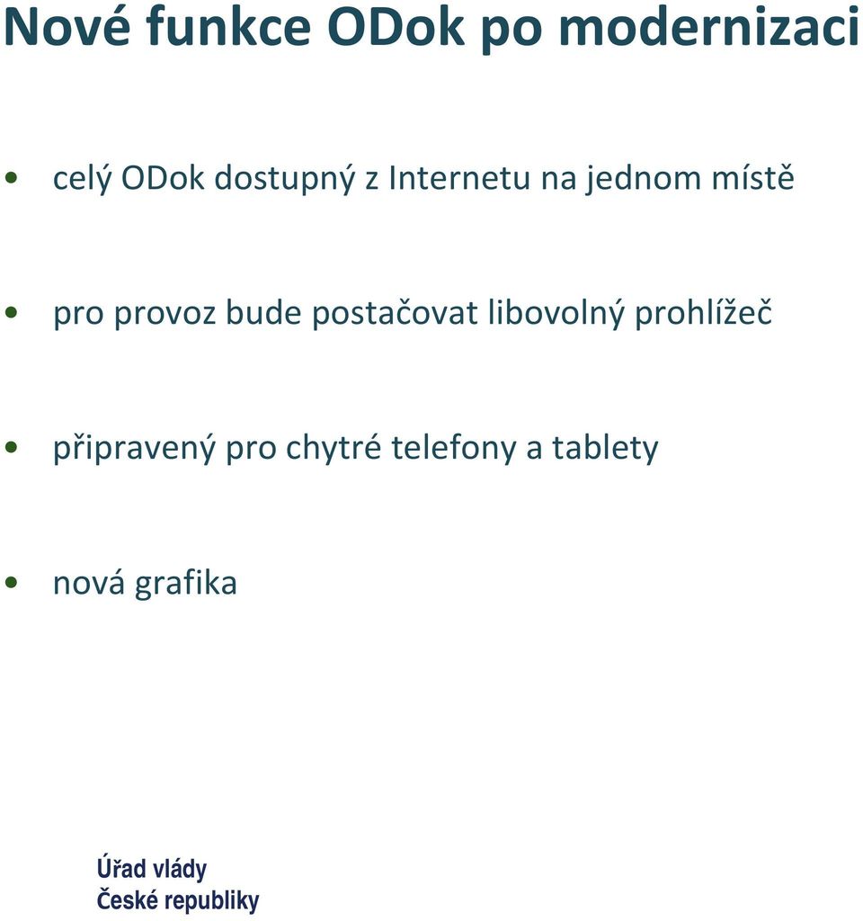 provoz bude postačovat libovolný prohlížeč