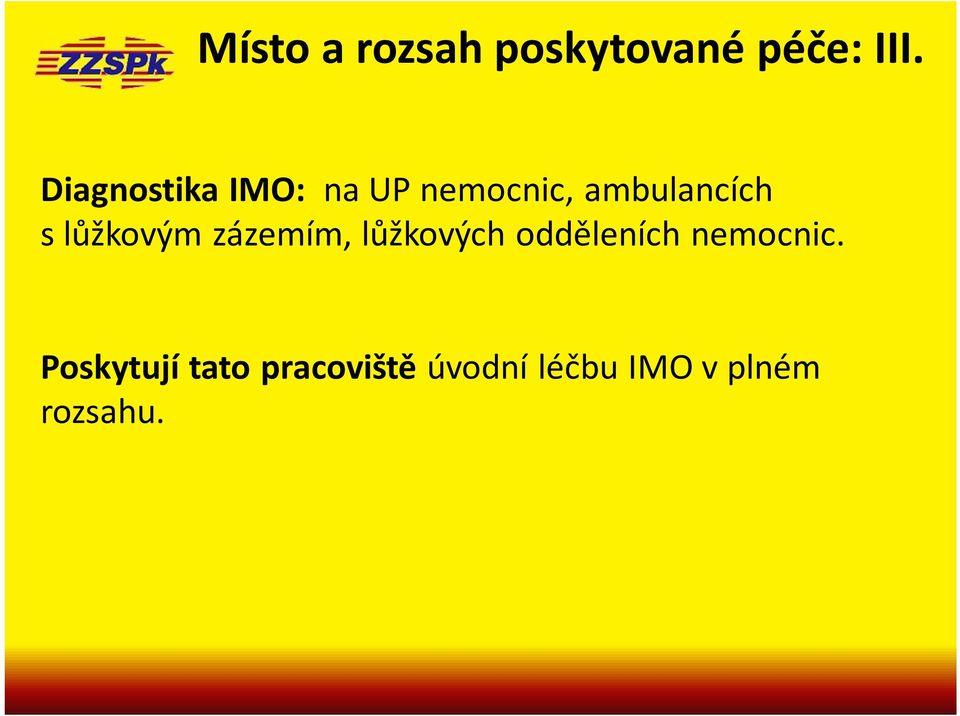 lůžkovým zázemím, lůžkových odděleních nemocnic.