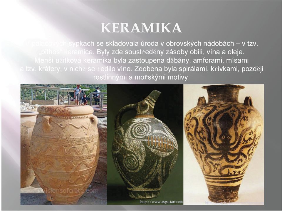 Menší u itková keramika byla zastoupena d bány, amforami, mísami a tzv.